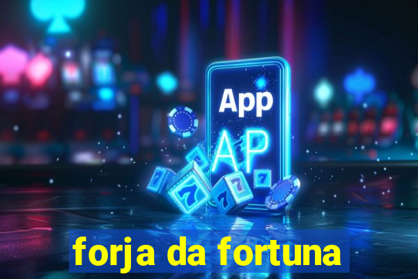 forja da fortuna